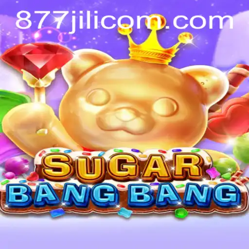 Discover the Thrilling World of SUGARBANGBANG: 877JILI's Exciting New Game